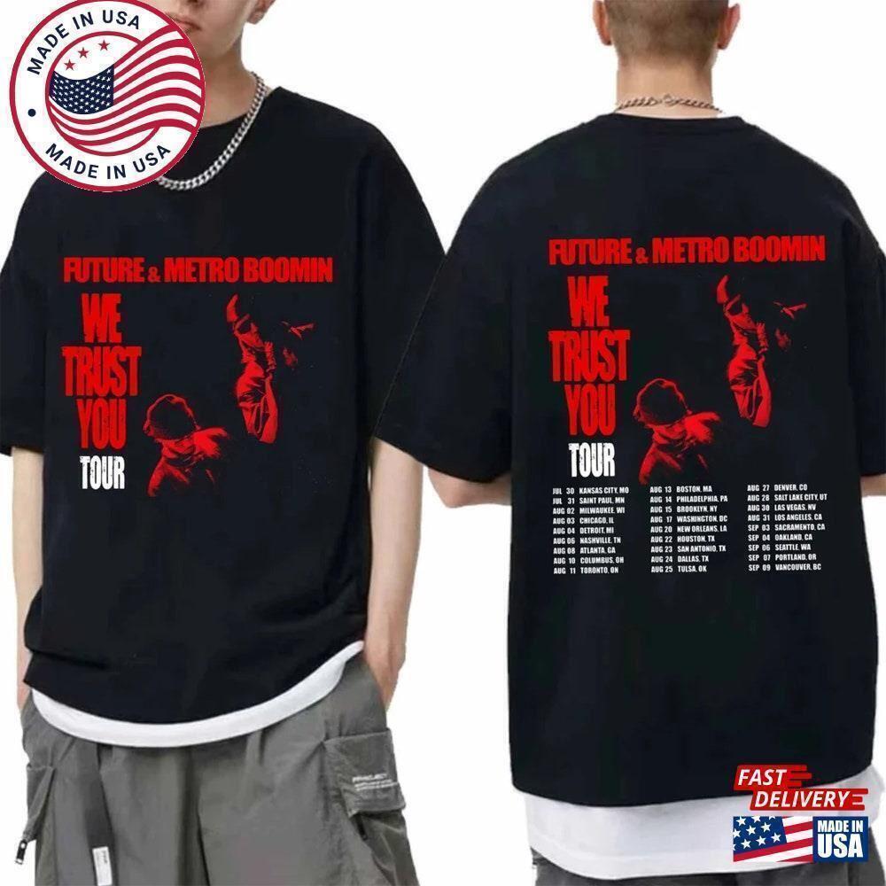 Future And Metro Boomin We Don T Trust You Tour Shirt 2 Sided